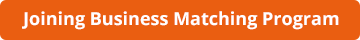 Join Business Matching Program